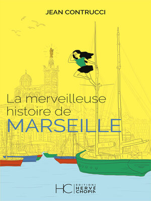 cover image of La merveilleuse histoire de Marseille